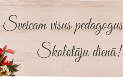 Sveicam Skolotāju dienā !